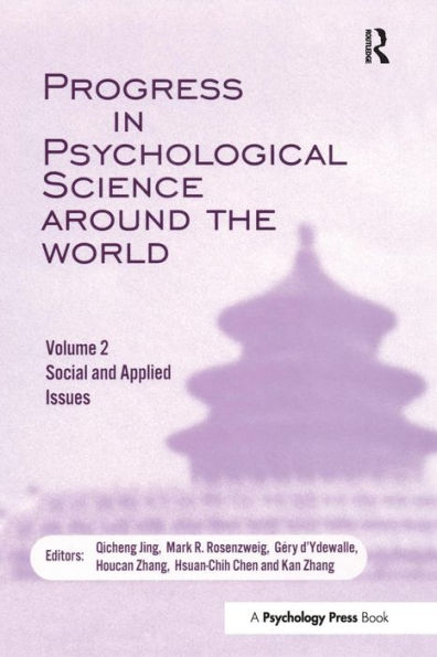 Progress in Psychological Science Around the World. Volume 2: Social and Applied Issues: Proceedings of the 28th International Congress of Psychology / Edition 1