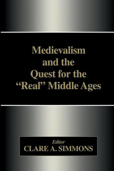 Medievalism and the Quest for Real Middle Ages