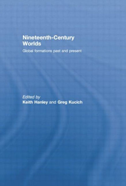 Nineteenth-Century Worlds: Global formations past and present