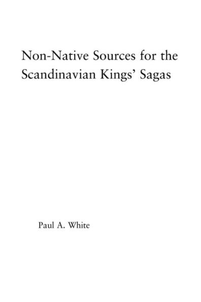 Non-Native Sources for the Scandinavian Kings' Sagas