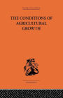 Conditions of Agricultural Growth / Edition 1