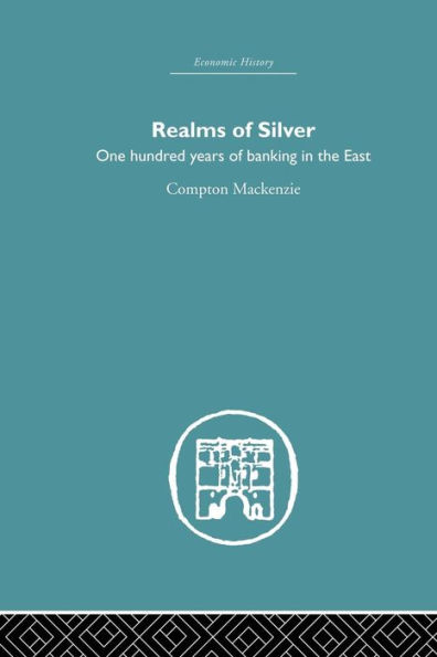 Realms of Silver: One Hundred Years of Banking in the East / Edition 1