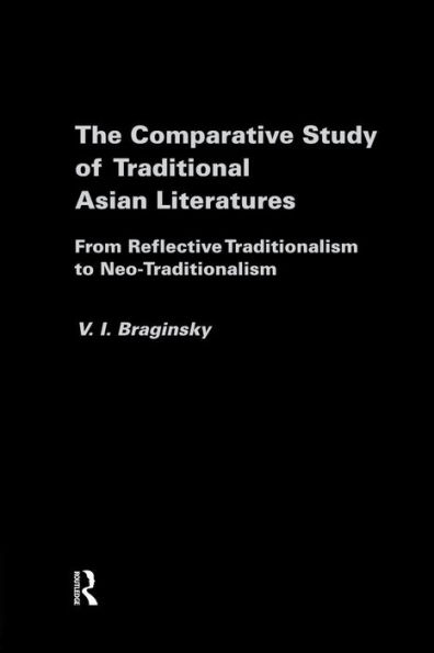 The Comparative Study of Traditional Asian Literatures: From Reflective Traditionalism to Neo-Traditionalism