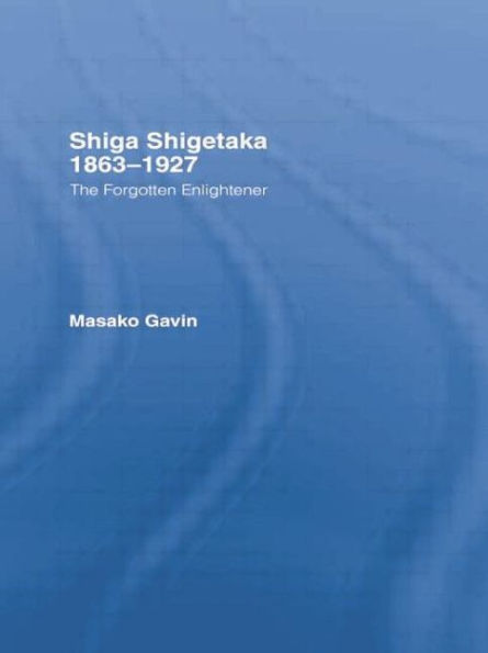 Shiga Shigetaka 1863-1927: The Forgotten Enlightener