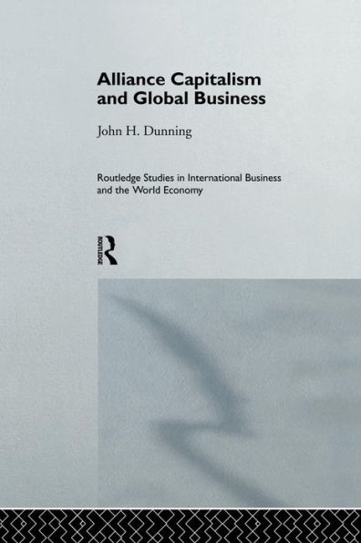 Alliance Capitalism and Global Business / Edition 1