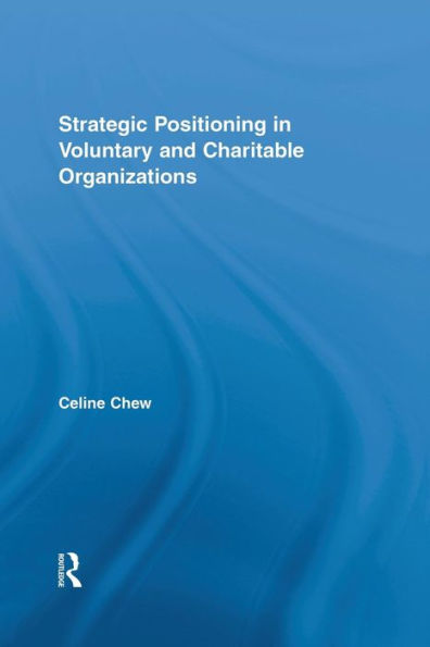 Strategic Positioning in Voluntary and Charitable Organizations / Edition 1