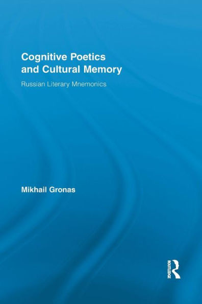 Cognitive Poetics and Cultural Memory: Russian Literary Mnemonics