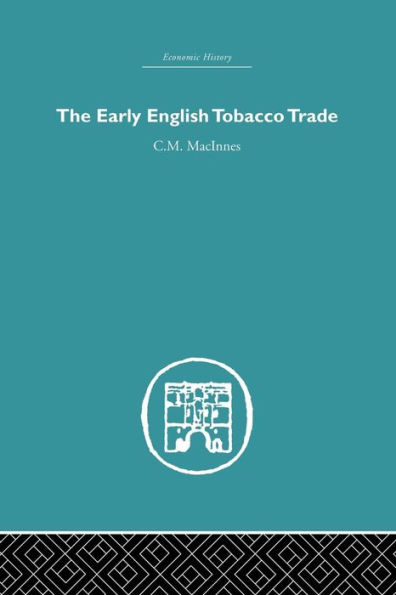 The Early English Tobacco Trade / Edition 1