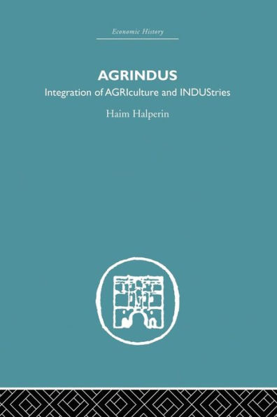 Agrindus: Integration of AGRIculture and INDUStries / Edition 1