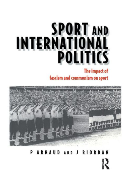 Sport and International Politics: Impact of Facism Communism on