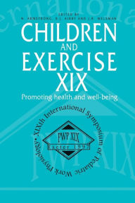 Title: Children and Exercise XIX: Promoting health and well-being, Author: N. Armstrong