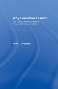 Title: Why Perestroika Failed / Edition 1, Author: Peter J Boettke