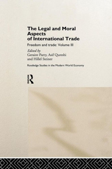 The Legal and Moral Aspects of International Trade: Freedom and Trade: Volume Three / Edition 1