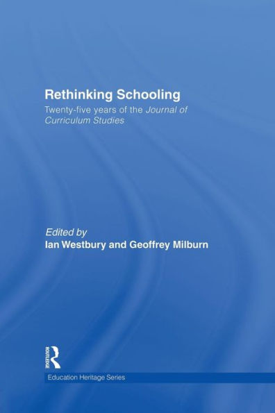 Rethinking Schooling: Twenty-Five Years of the Journal of Curriculum Studies / Edition 1