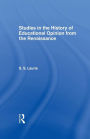 Studies in the History of Education Opinion from the Renaissance / Edition 1