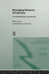 Title: Emerging Patterns of Literacy / Edition 1, Author: Rhian Jones