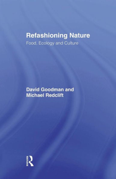 Refashioning Nature: Food, Ecology and Culture