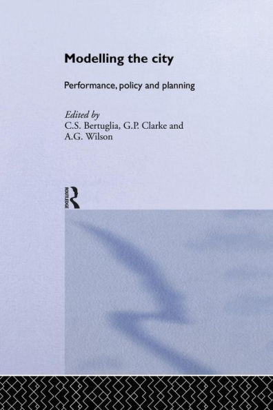 Modelling the City: Performance, Policy and Planning
