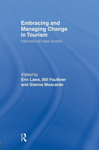 Embracing and Managing Change in Tourism: International Case Studies / Edition 1