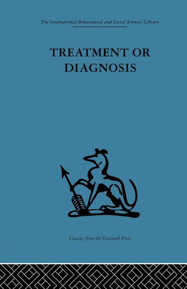 Treatment or Diagnosis: A study of repeat prescriptions in general practice / Edition 1