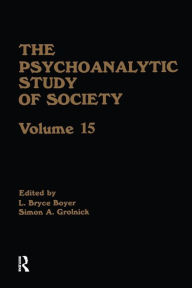 Title: The Psychoanalytic Study of Society, V. 15: Essays in Honor of Melford E. Spiro / Edition 1, Author: L. Bryce Boyer