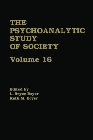 Title: The Psychoanalytic Study of Society, V. 16: Essays in Honor of A. Irving Hallowell / Edition 1, Author: L. Bryce Boyer