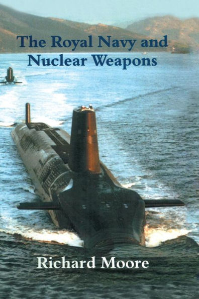 The Royal Navy and Nuclear Weapons