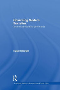 Title: Governing Modern Societies: Towards Participatory Governance, Author: Hubert Heinelt