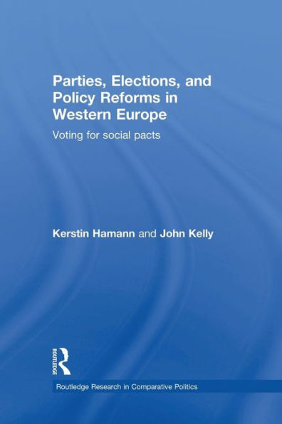 Parties, Elections, and Policy Reforms Western Europe: Voting for Social Pacts