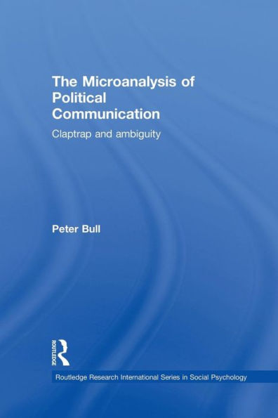 The Microanalysis of Political Communication: Claptrap and Ambiguity / Edition 1