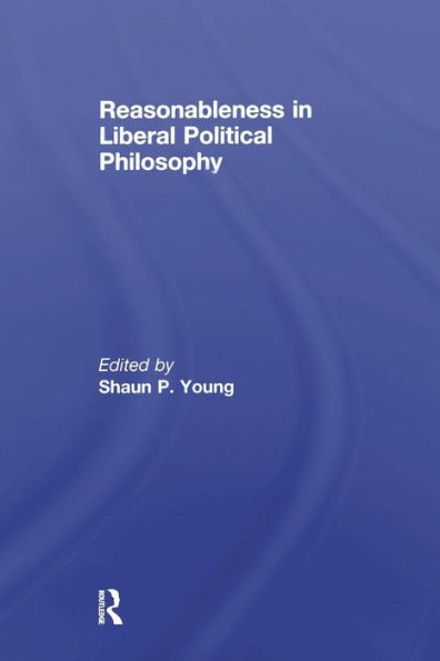 Reasonableness in Liberal Political Philosophy / Edition 1