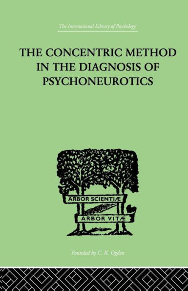 The Concentric Method In The Diagnosis Of Psychoneurotics / Edition 1