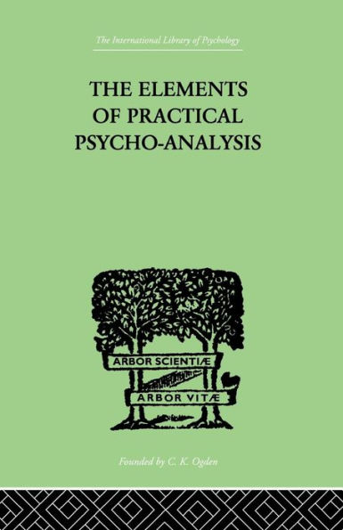 The Elements Of Practical Psycho-Analysis / Edition 1