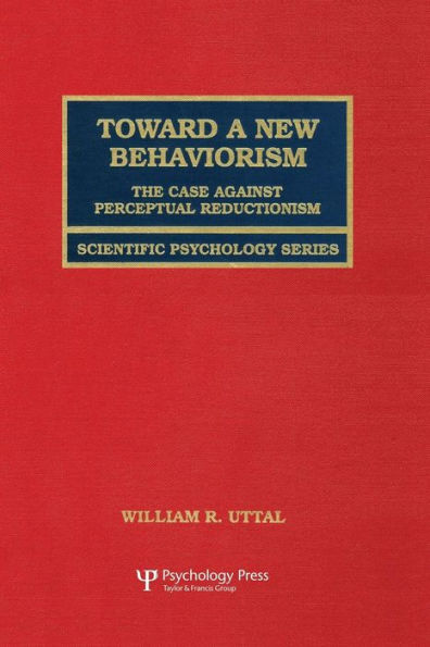 Toward A New Behaviorism: The Case Against Perceptual Reductionism / Edition 1