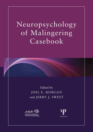 Title: Neuropsychology of Malingering Casebook / Edition 1, Author: Joel E. Morgan