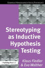 Stereotyping as Inductive Hypothesis Testing / Edition 1