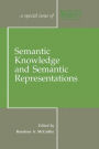 Semantic Knowledge and Semantic Representations: A Special Issue of Memory / Edition 1