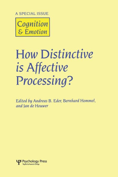 How Distinctive is Affective Processing?: A Special Issue of Cognition and Emotion / Edition 1