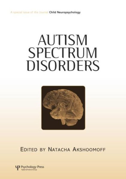 Autism Spectrum Disorders: A Special Issue of Child Neuropsychology