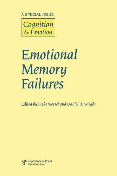 Emotional Memory Failures: A Special Issue of Cognition and Emotion / Edition 1