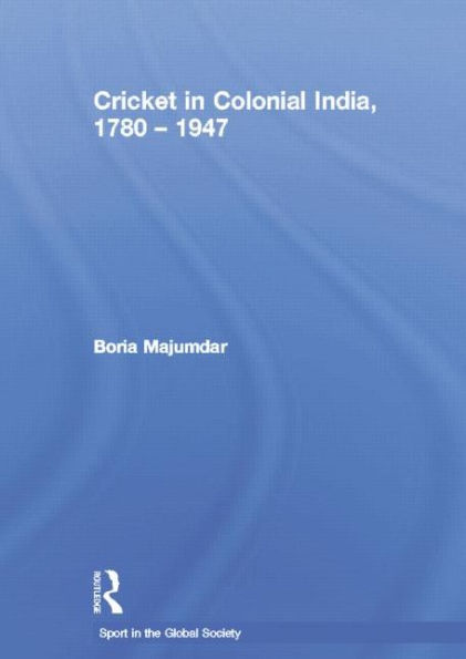 Cricket in Colonial India 1780 - 1947