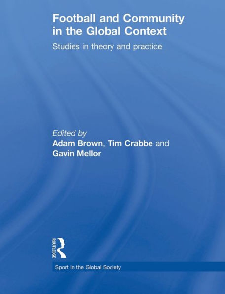 Football and Community in the Global Context: Studies in Theory and Practice