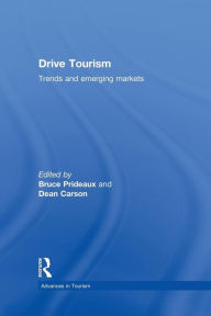 Title: Drive Tourism: Trends and Emerging Markets / Edition 1, Author: Bruce Prideaux