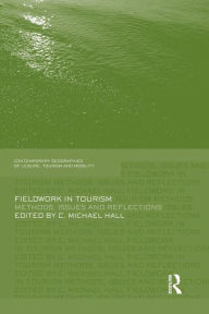 Title: Fieldwork in Tourism: Methods, Issues and Reflections, Author: Michael C. Hall