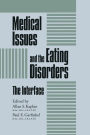 Medical Issues And The Eating Disorders: The Interface / Edition 1