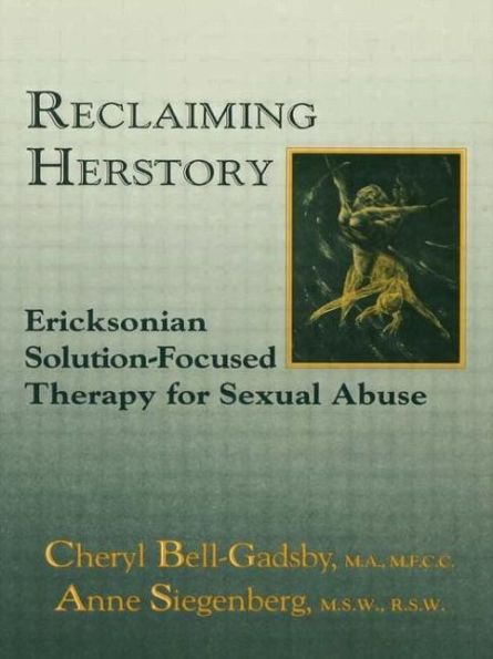 Reclaiming Herstory: Ericksonian Solution-Focused Therapy For Sexual Abuse