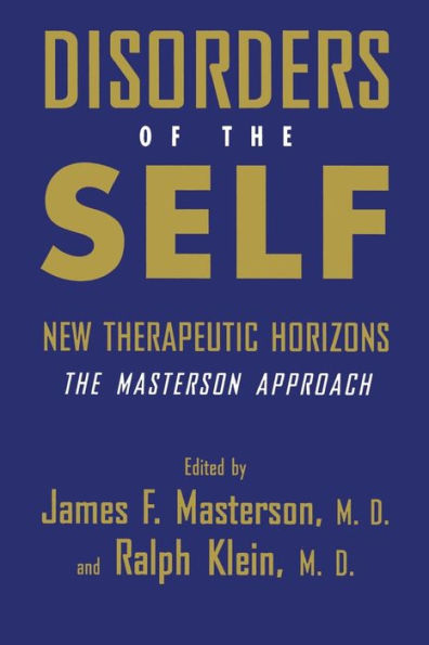 Disorders of the Self: New Therapeutic Horizons: The Masterson Approach / Edition 1