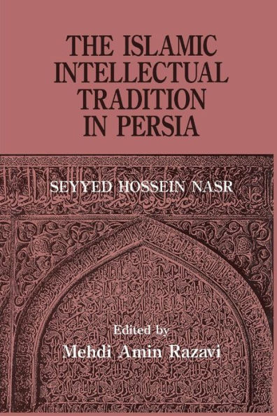 The Islamic Intellectual Tradition in Persia