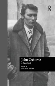 Title: John Osborne: A Casebook, Author: Patricia D. Denison