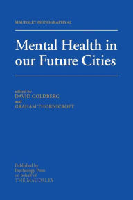 Title: Mental Health In Our Future Cities / Edition 1, Author: David Goldberg